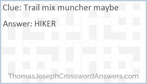 Trail mix muncher maybe Answer