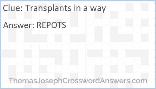 Transplants in a way Answer