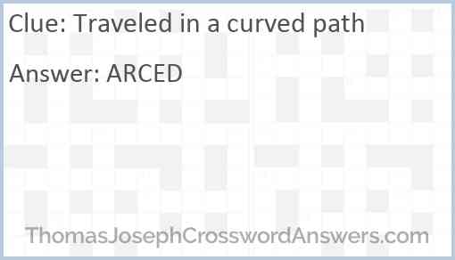 Traveled in a curved path Answer