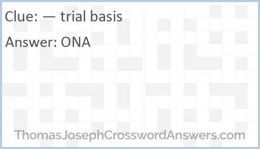 — trial basis Answer