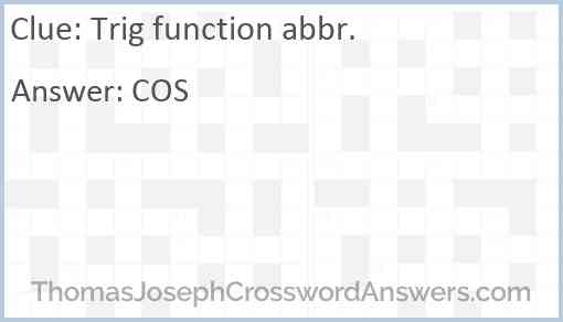 Trig function abbr. Answer