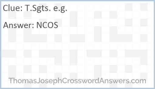 T.Sgts. e.g. Answer