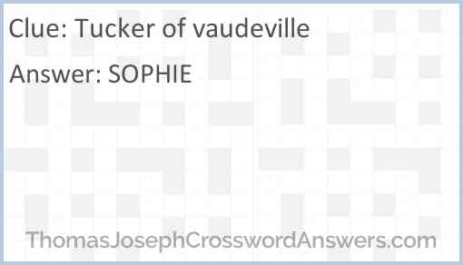 Tucker of vaudeville Answer