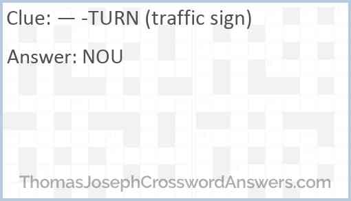 — -TURN (traffic sign) Answer