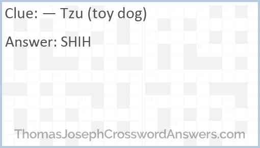 — Tzu (toy dog) Answer
