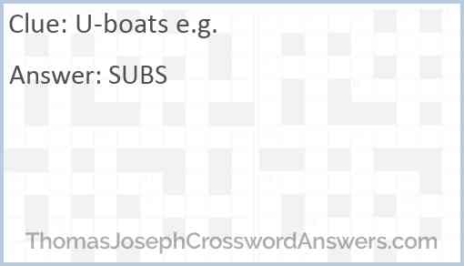 U-boats e.g. Answer