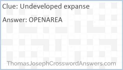 Undeveloped expanse Answer