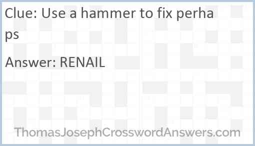 Use a hammer to fix perhaps Answer