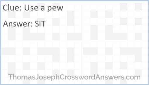 Use a pew Answer
