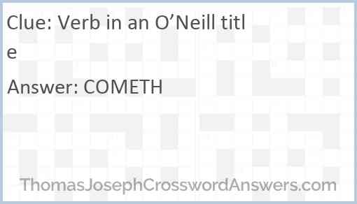 Verb in an O’Neill title Answer