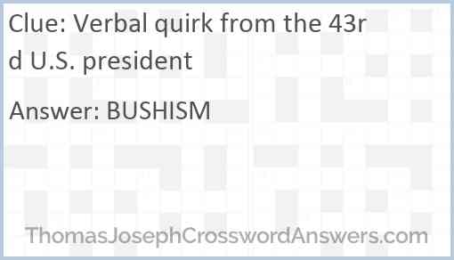 Verbal quirk from the 43rd U.S. president Answer