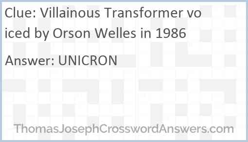 Villainous Transformer voiced by Orson Welles in 1986 Answer