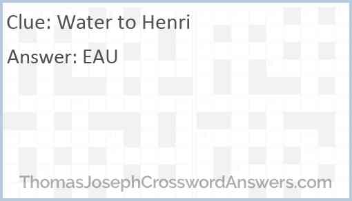 Water to Henri Answer