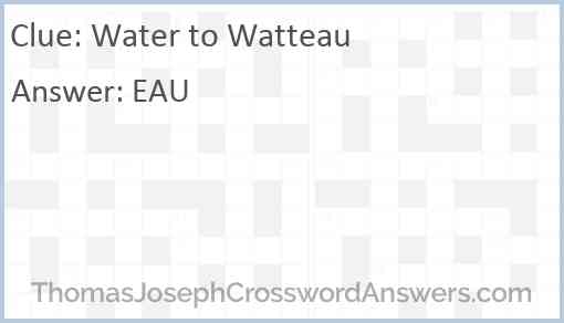 Water to Watteau Answer