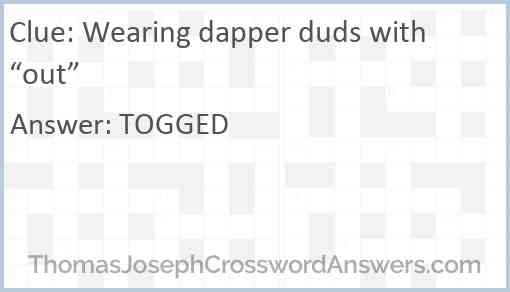 Wearing dapper duds with “out” Answer