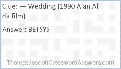 — Wedding (1990 Alan Alda film) Answer