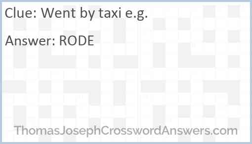 Went by taxi e.g. Answer
