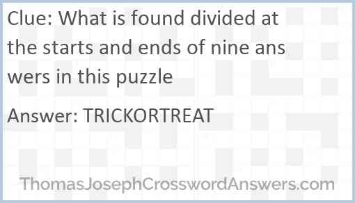 What is found divided at the starts and ends of nine answers in this puzzle Answer
