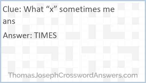 What “x” sometimes means Answer