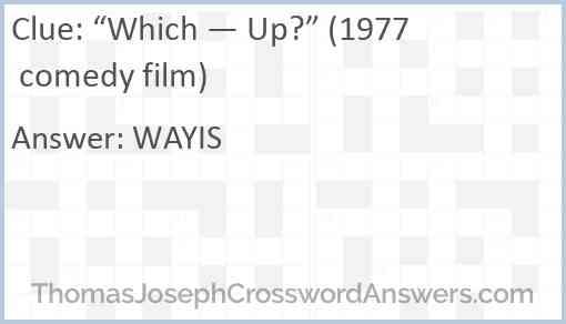 “Which — Up?” (1977 comedy film) Answer