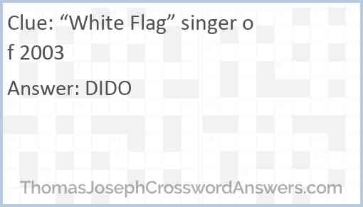 “White Flag” singer of 2003 Answer