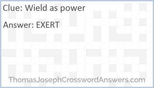 Wield as power Answer