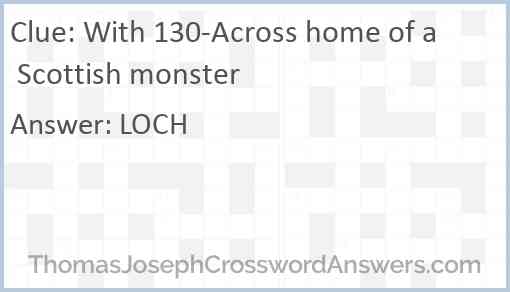 With 130-Across home of a Scottish monster Answer