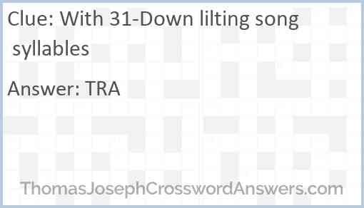 With 31-Down lilting song syllables Answer