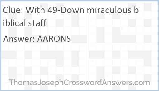 With 49-Down miraculous biblical staff Answer
