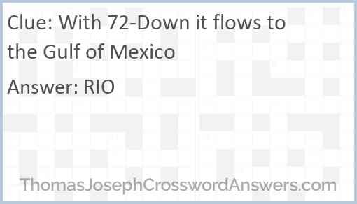 With 72-Down it flows to the Gulf of Mexico Answer