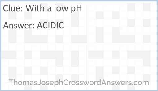 With a low pH Answer