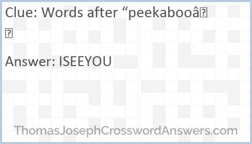 Words after “peekaboo” Answer