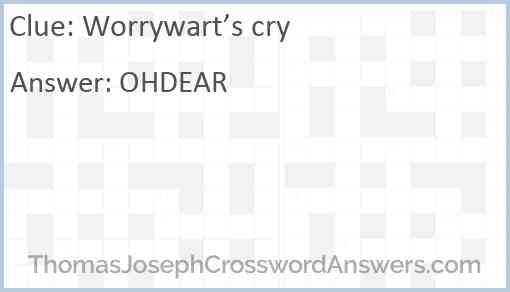 Worrywart’s cry Answer
