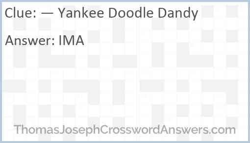 — Yankee Doodle Dandy Answer
