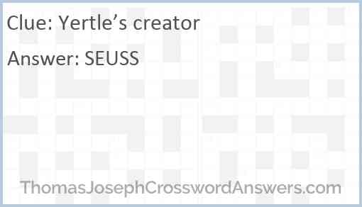 Yertle’s creator Answer