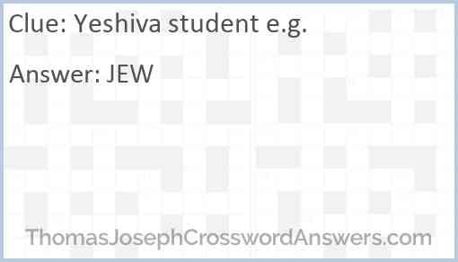 Yeshiva student e.g. Answer
