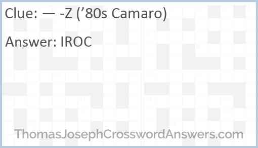 — -Z (’80s Camaro) Answer